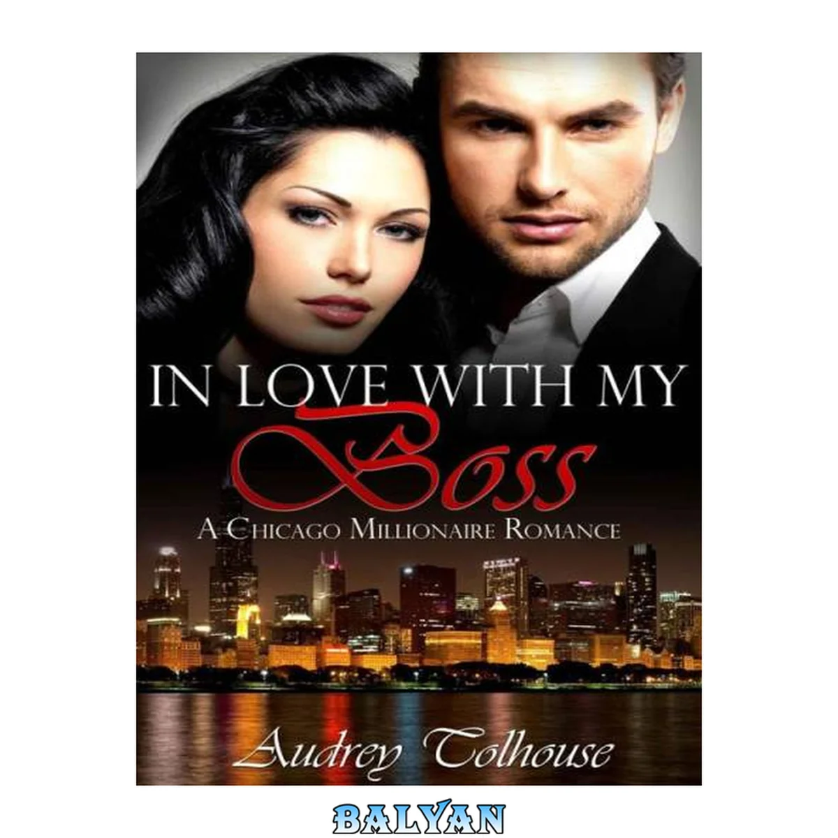 جلد کتاب In Love With My Boss - A Contemporary Romance (Millionaire Romance, Contemporary Romance, Comedy Romance Book 1)