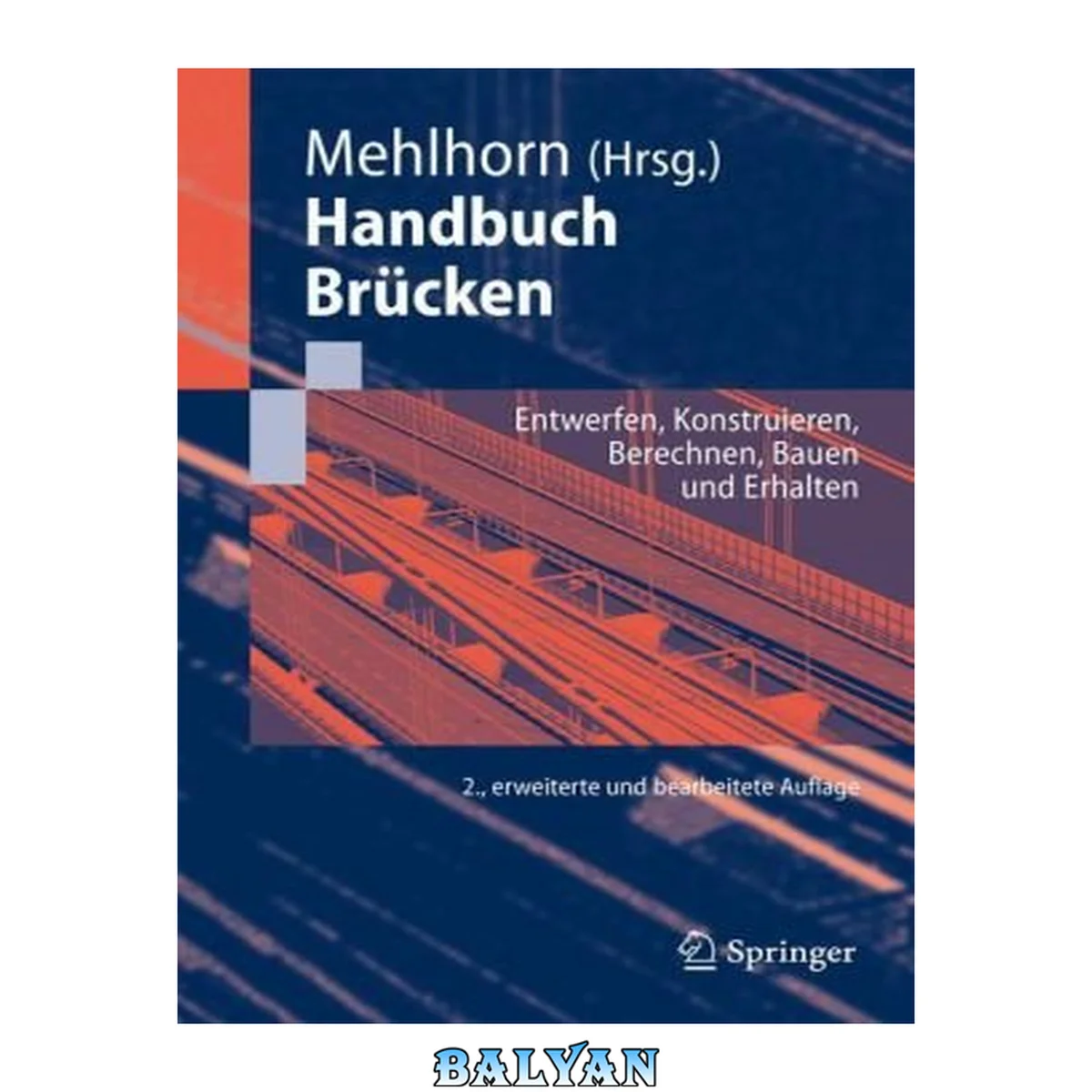 جلد کتاب Handbuch Brücken: Entwerfen, Konstruieren, Berechnen, Bauen Und Erhalten (german Edition)