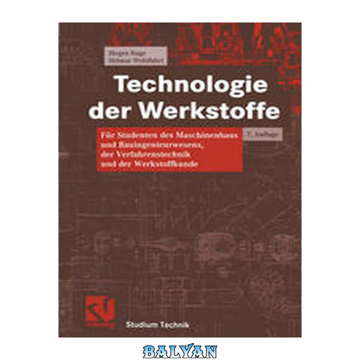 جلد کتاب Technologie der Werkstoffe: Für Studenten des Maschinenbaus und Bauingenieurwesens, der Verfahrenstechnik und der Werkstoffkunde