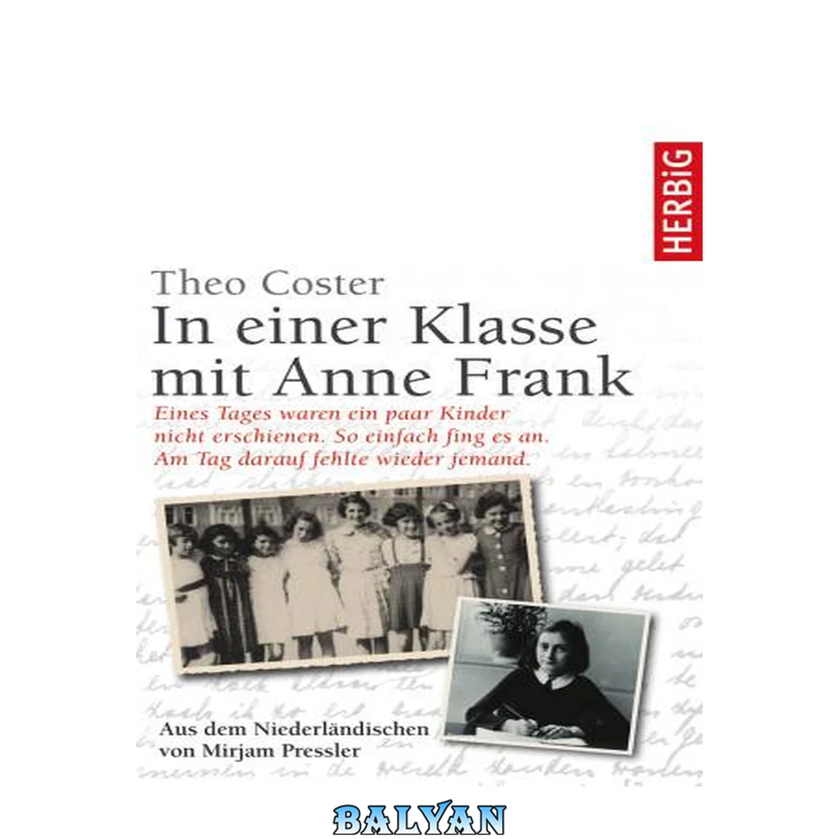 جلد کتاب In einer Klasse mit Anne Frank : [eines Tages waren ein paar Kinder nicht erschienen. So einfach fing es an. Am Tag darauf fehlte wieder jemand