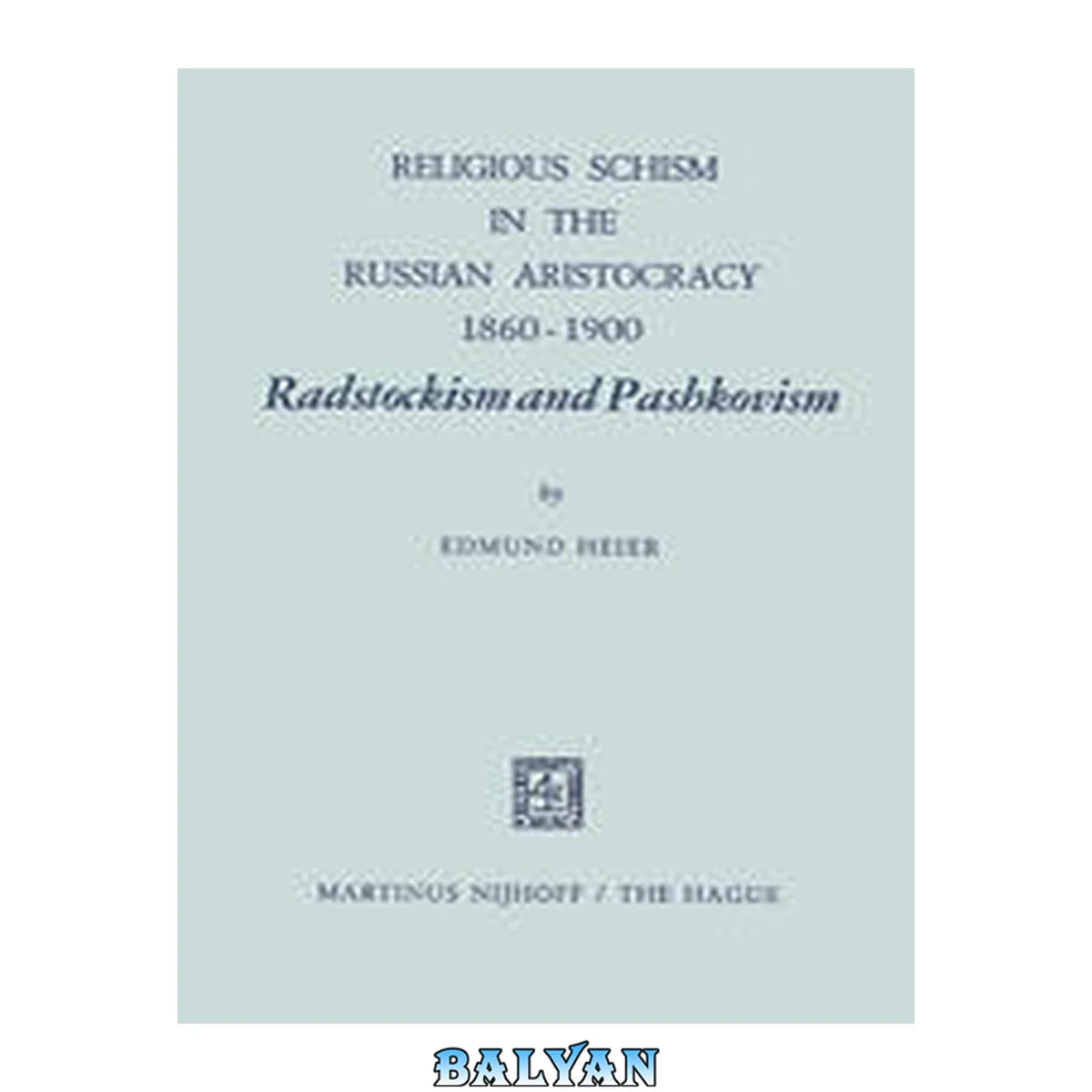 جلد کتاب Religious Schism in the Russian Aristocracy 1860–1900 Radstockism and Pashkovism : Radstockism and Pashkovism
