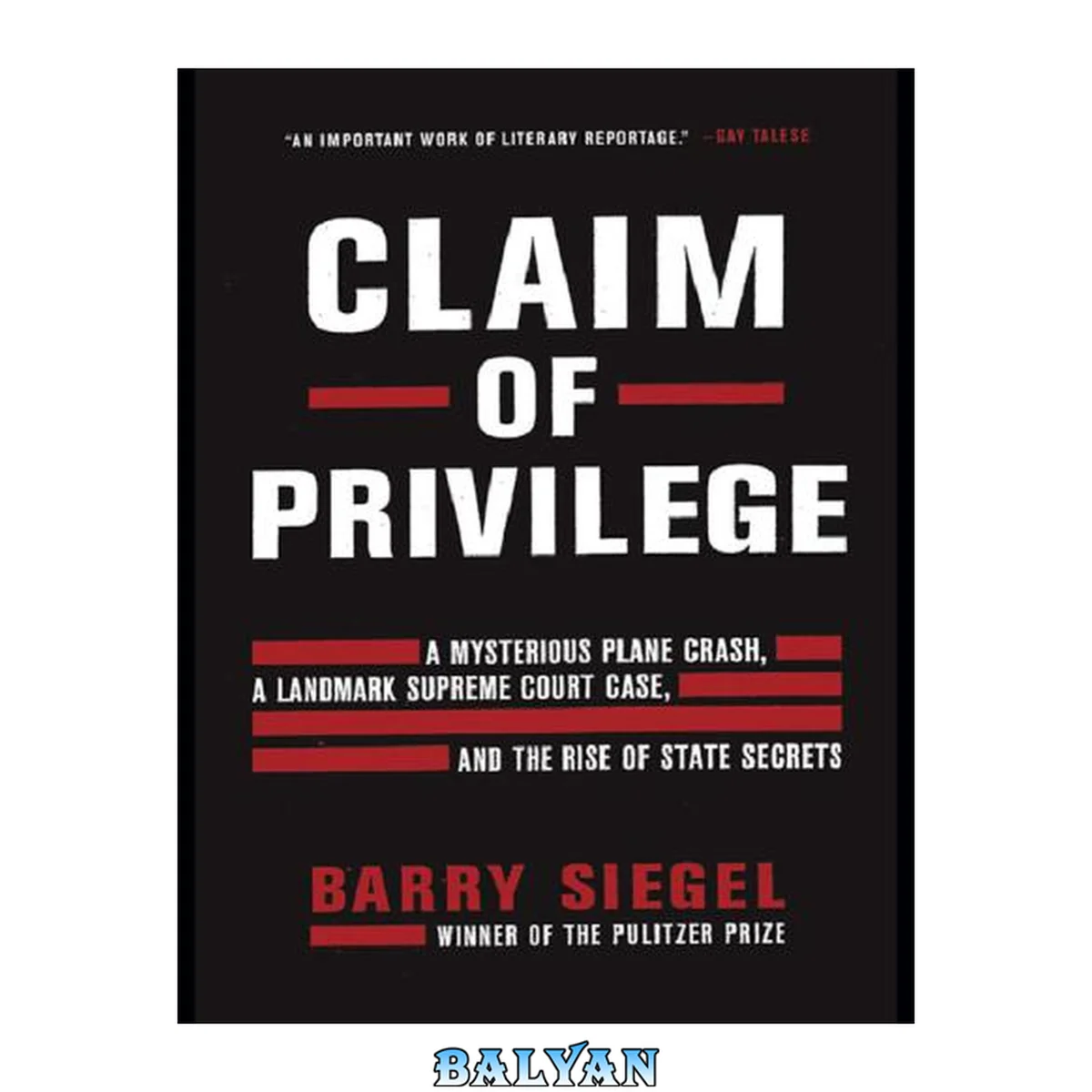 جلد کتاب Claim of Privilege : A Mysterious Plane Crash, a Landmark Supreme Court Case, and the Rise of State Secrets