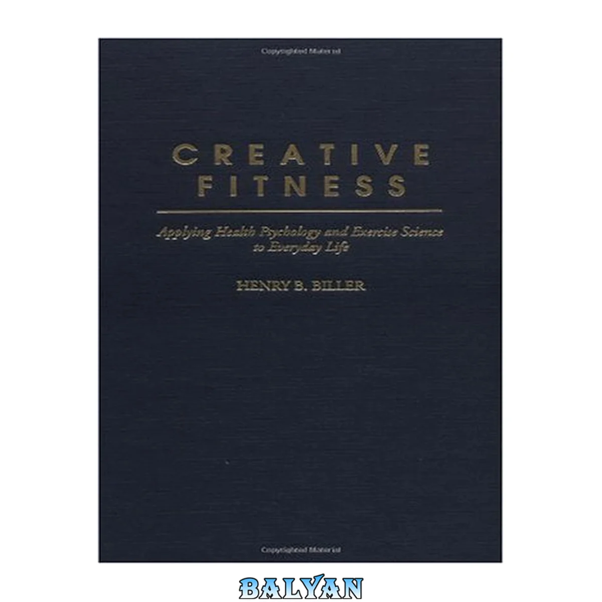 جلد کتاب Creative Fitness : Applying Health Psychology and Exercise Science to Everyday Life