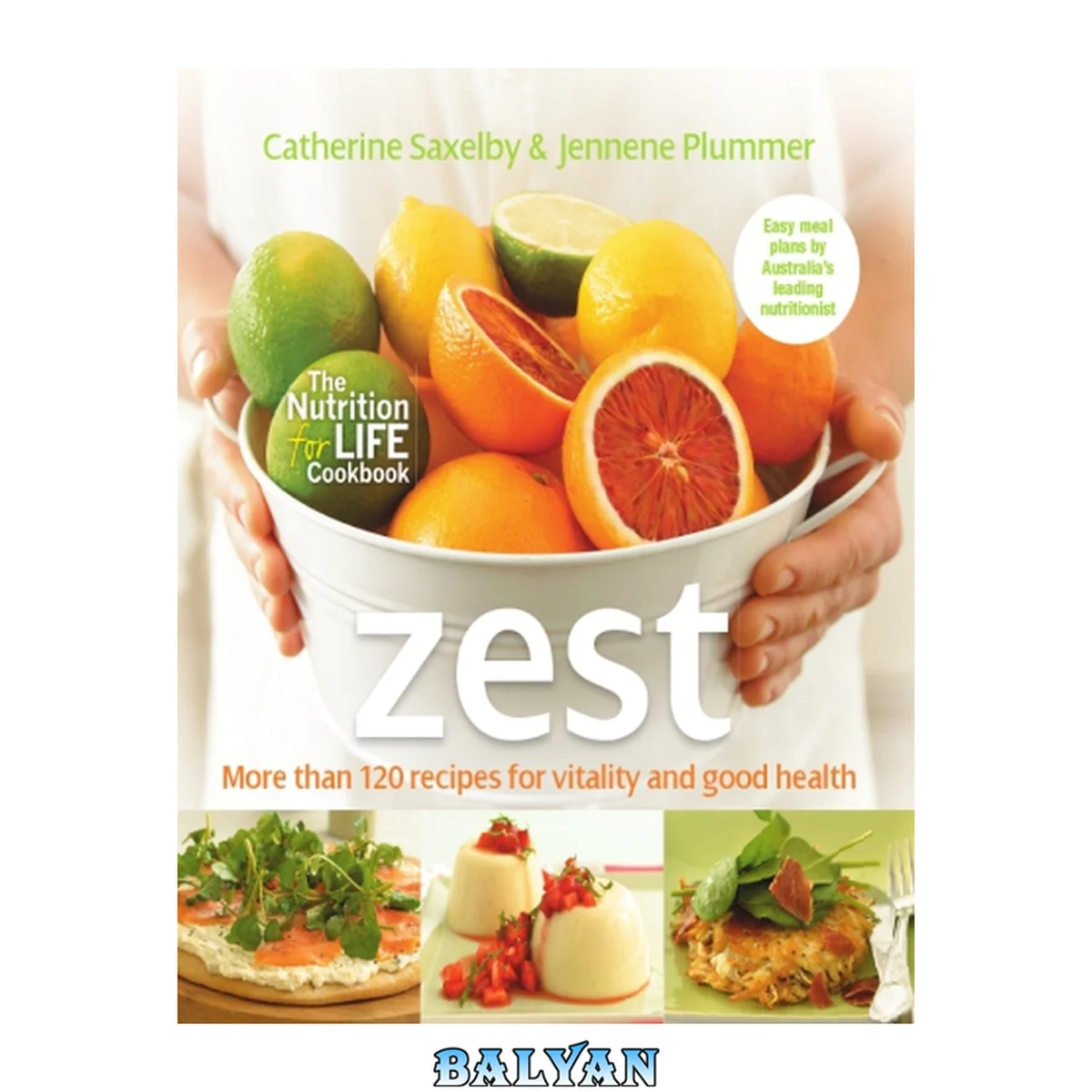 جلد کتاب The nutrition for life cookbook zest: more than 120 recipes for vitality and good health