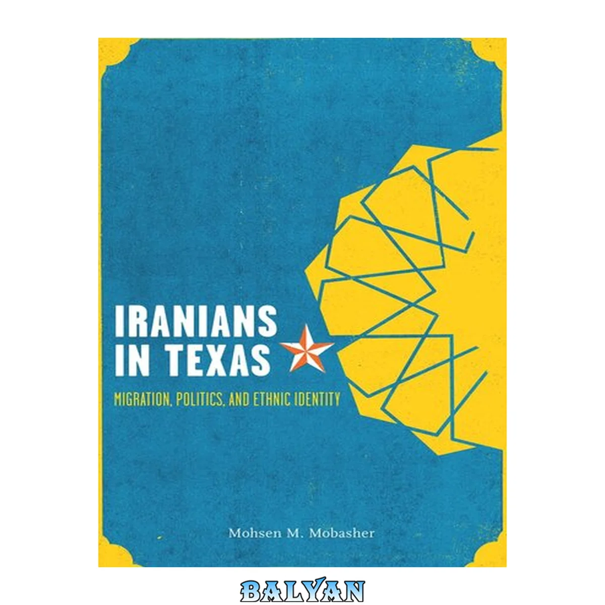 جلد کتاب Iranians In Texas: Migration, Politics, And Ethnic Identity Project Muse Upcc Books