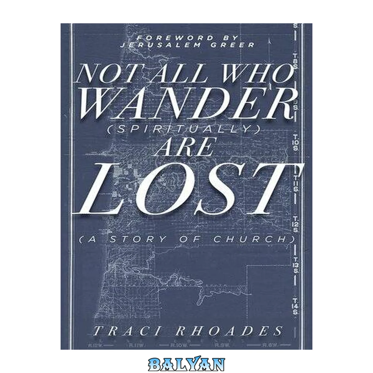 جلد کتاب Not all who wander (spiritually) are lost : (a story of church)