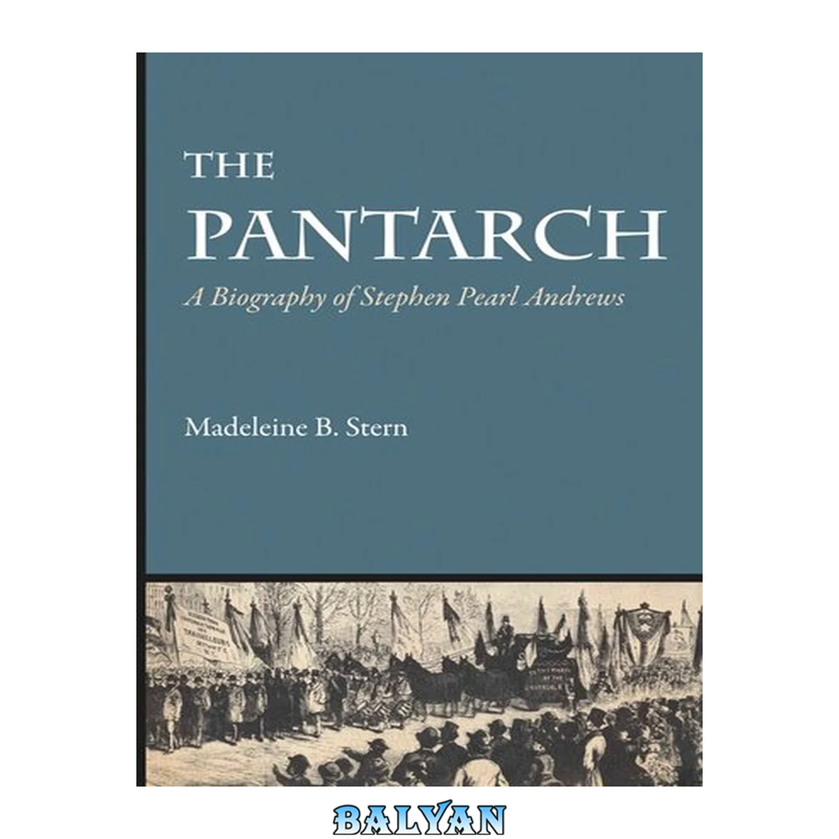 جلد کتاب The Pantarch : A Biography of Stephen Pearl Andrews