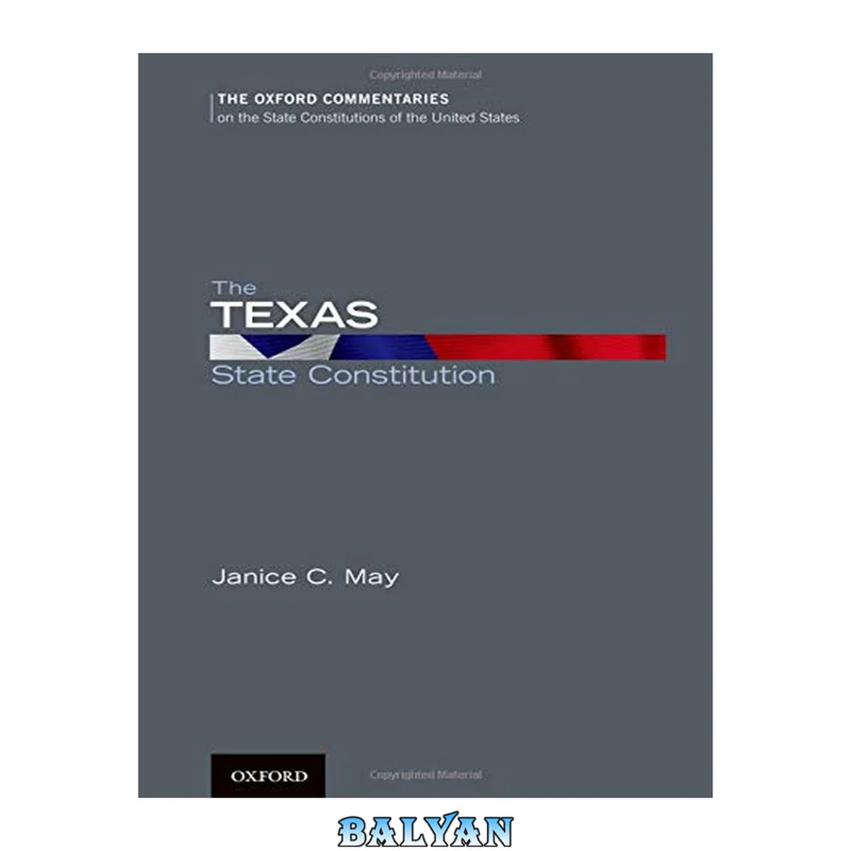 جلد کتاب The Texas State Constitution (Oxford Commentaries on the State Constitutions of the United States)