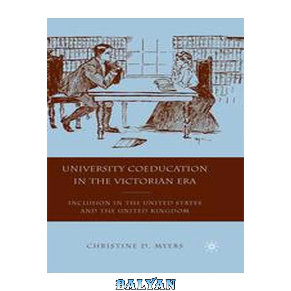 جلد کتاب University coeducation in the victorian era : inclusion in the united states and the united ... kingdom