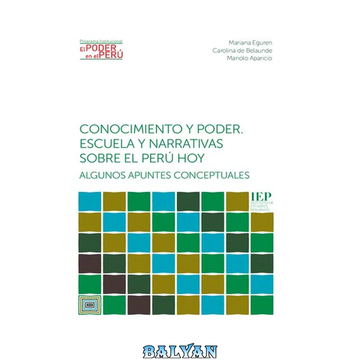 جلد کتاب Conocimiento y poder. Escuela y narrativas sobre el Perú hoy: algunos apuntes conceptuales