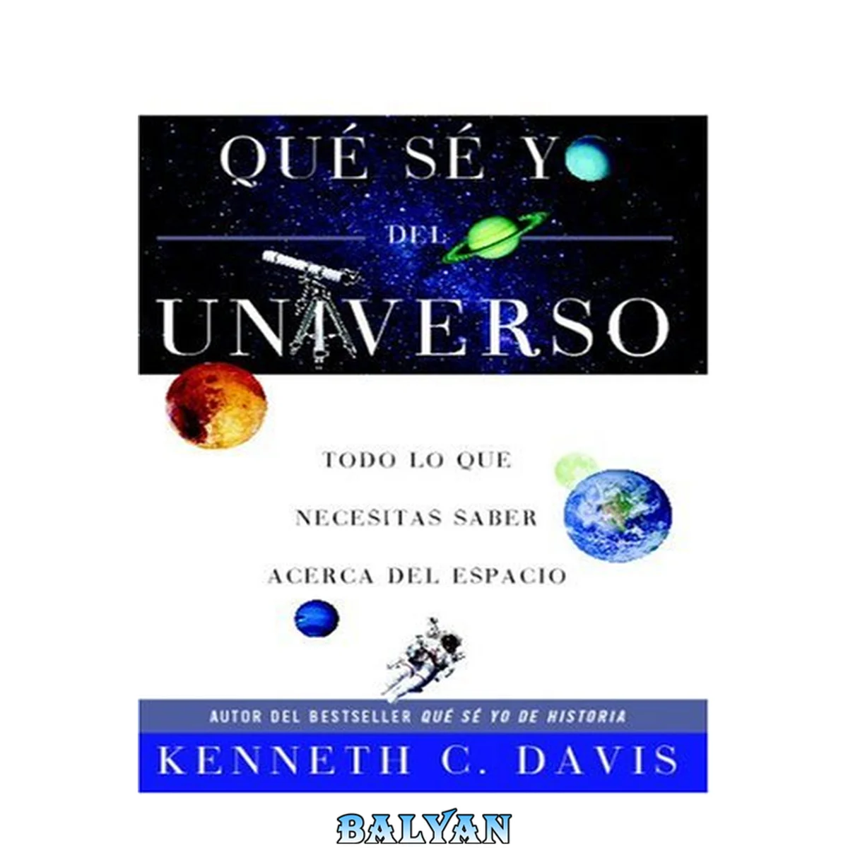 جلد کتاب Que Se Yo del Universo: Todo lo que Necesitas Saber Acerca del Espacio (Que Se Yo) (Spanish Edition)