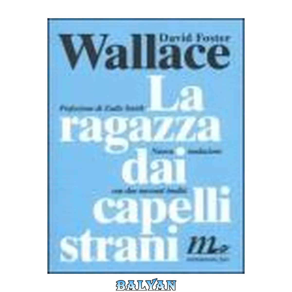 جلد کتاب La ragazza dai capelli strani. Con un nuovo racconto inedito