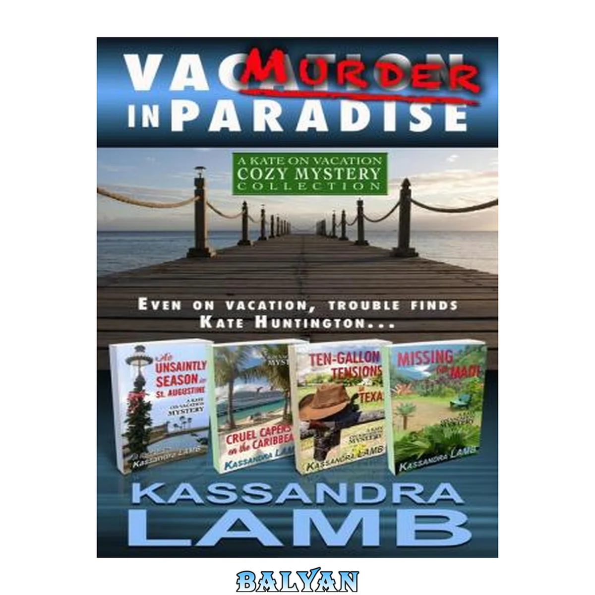 جلد کتاب Murder in Paradise Box Set - Books  01-04 - Kate on Vacation Mystery Collection