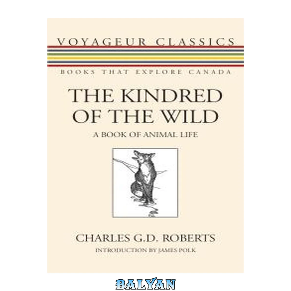 جلد کتاب The Kindred of the Wild : A Book of Animal Life