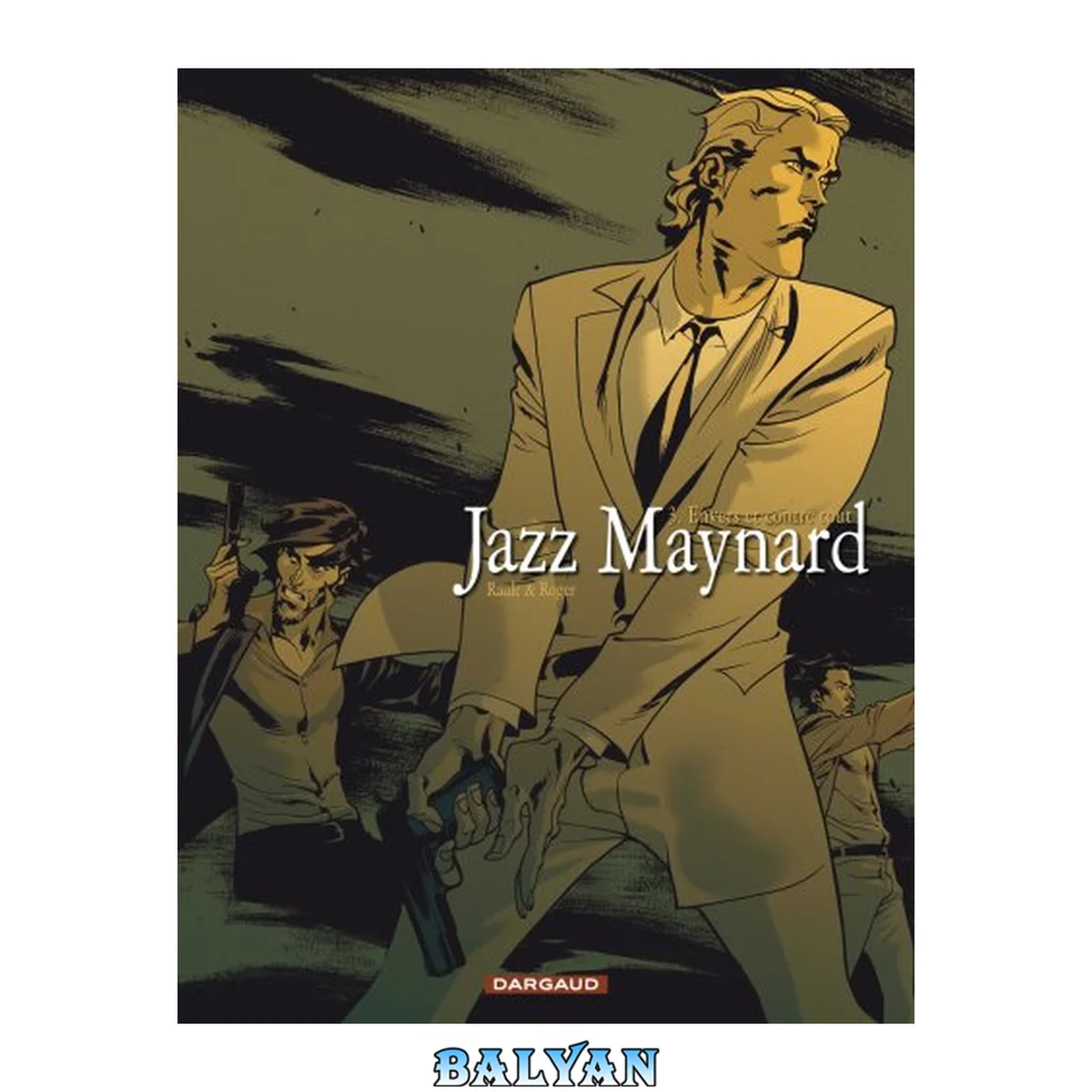 جلد کتاب Jazz Maynard - Tome 3 - Envers et contre tout (French Edition)