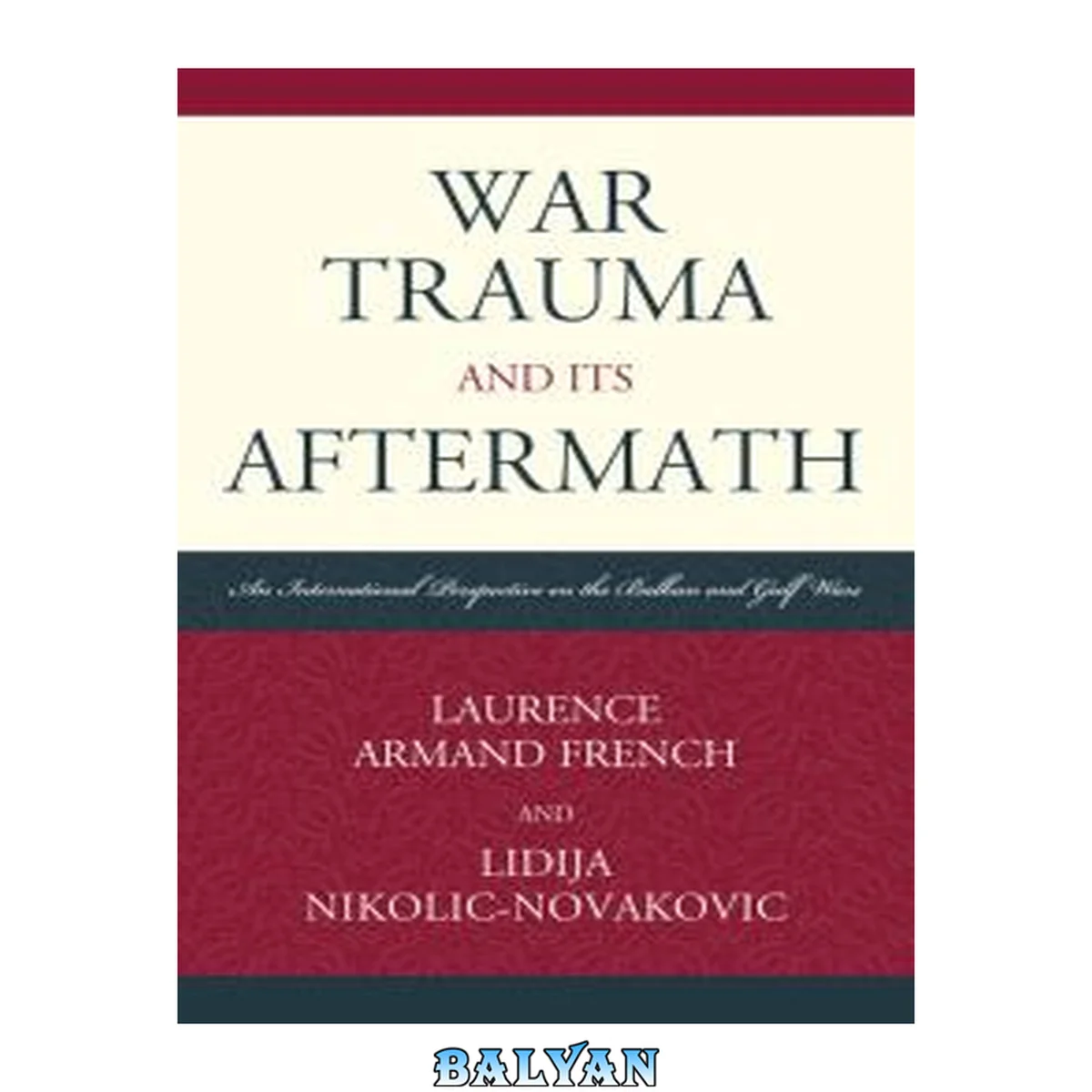 جلد کتاب War Trauma and its Aftermath : An International Perspective on the Balkan and Gulf Wars