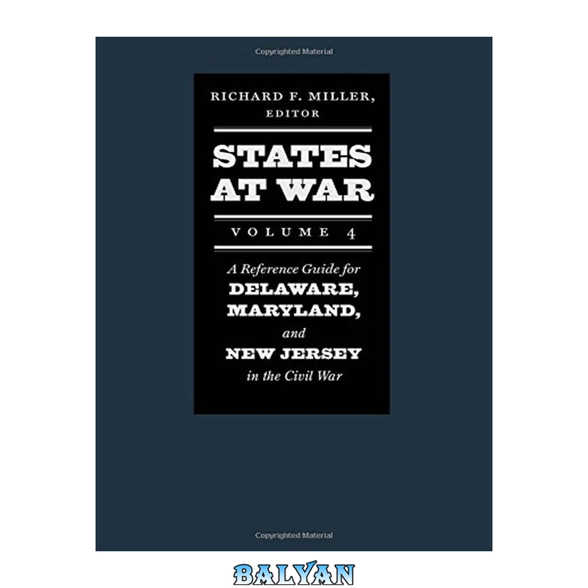 جلد کتاب States at War, Volume 4 : a Reference Guide for Delaware, Maryland, and New Jersey in the Civil War