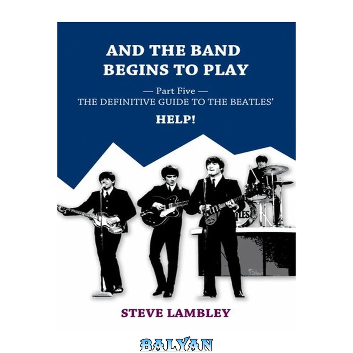 جلد کتاب And the band begins to play : the definitive guide to the songs of the Beatles