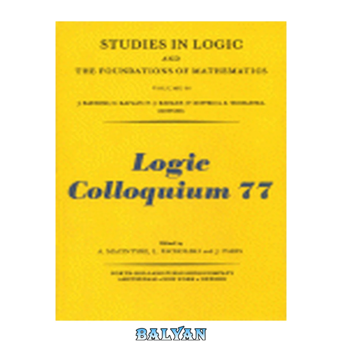جلد کتاب Logic Colloquium '77 : proceedings of the colloquium held in Wrocław, August 1977 / edited by Angus Macintyre, Leszek Pacholski, Jeff Paris