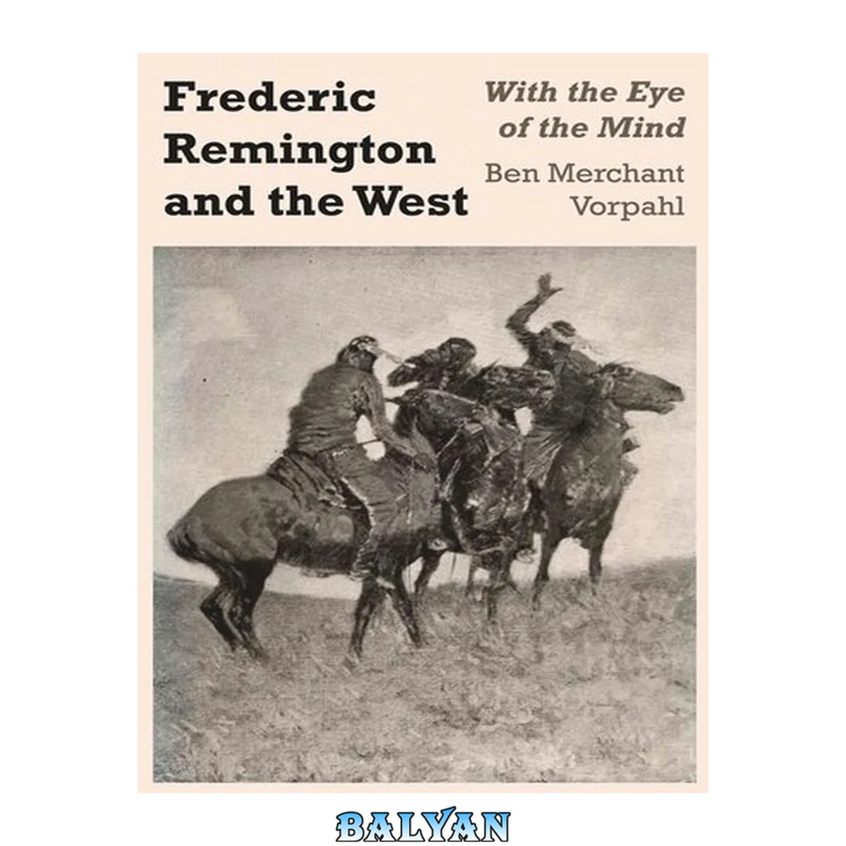 جلد کتاب Frederic Remington and the West : With the Eye of the Mind
