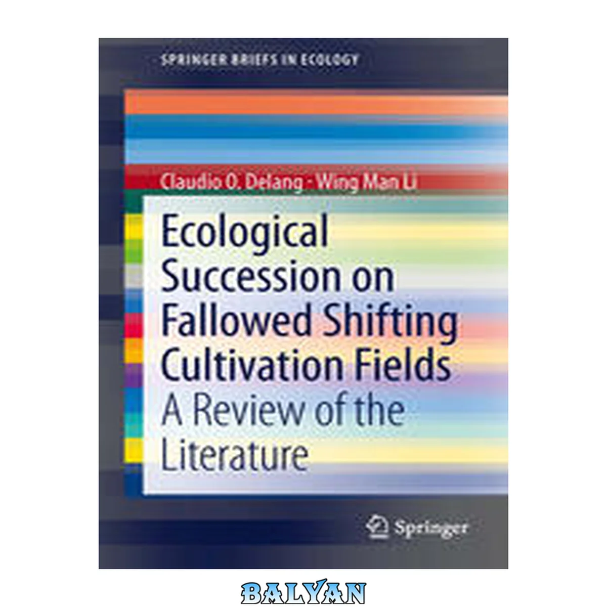 جلد کتاب Ecological Succession on Fallowed Shifting Cultivation Fields: A Review of the Literature (SpringerBriefs in Ecology)