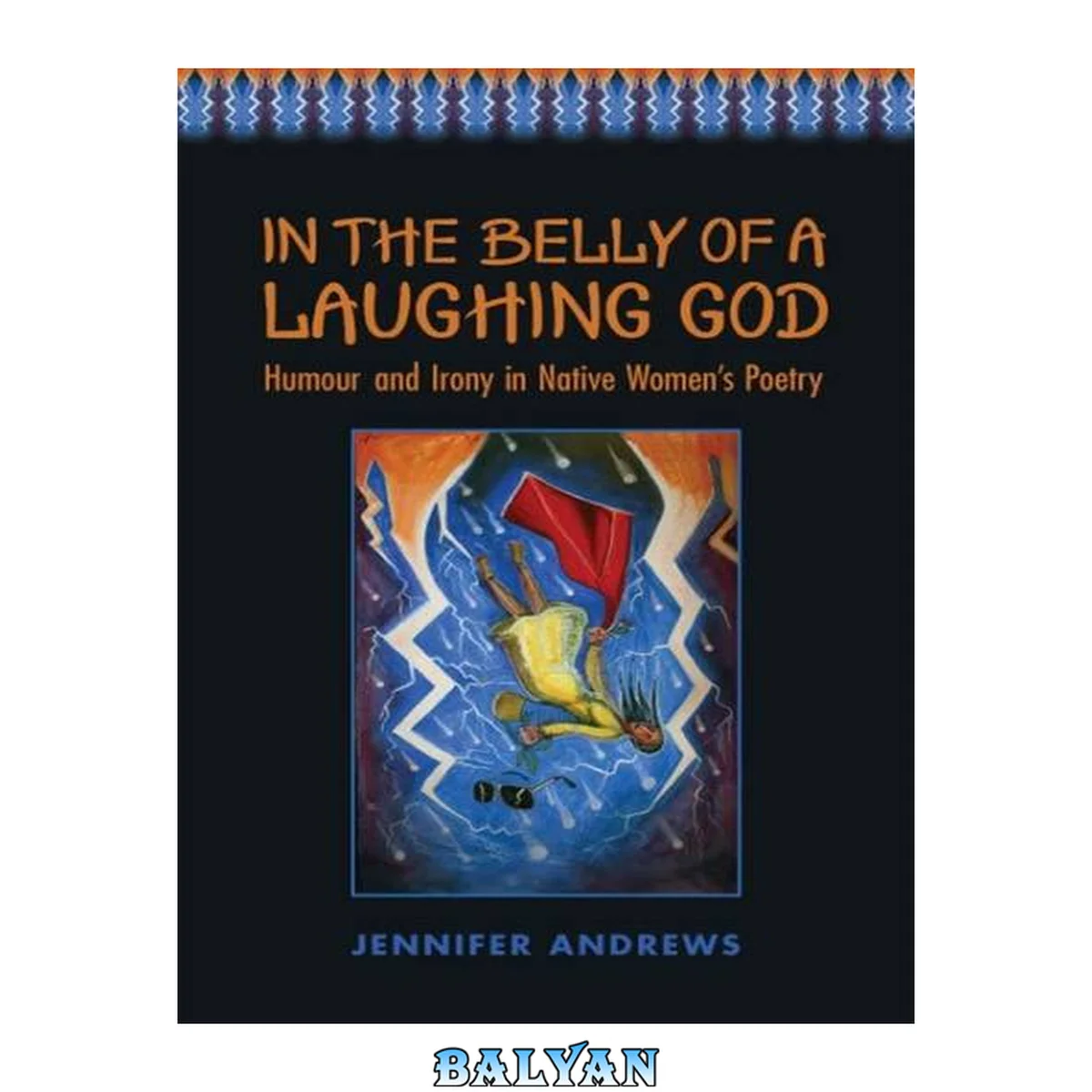 جلد کتاب In the Belly of a Laughing God: Humour and Irony in Native Women's Poetry (Heritage)