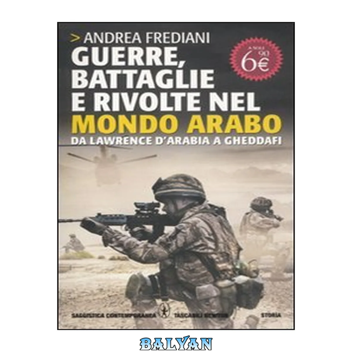 جلد کتاب Guerre, battaglie e rivolte nel mondo arabo : da Lawrence d'Arabia a Gheddafi : [storia