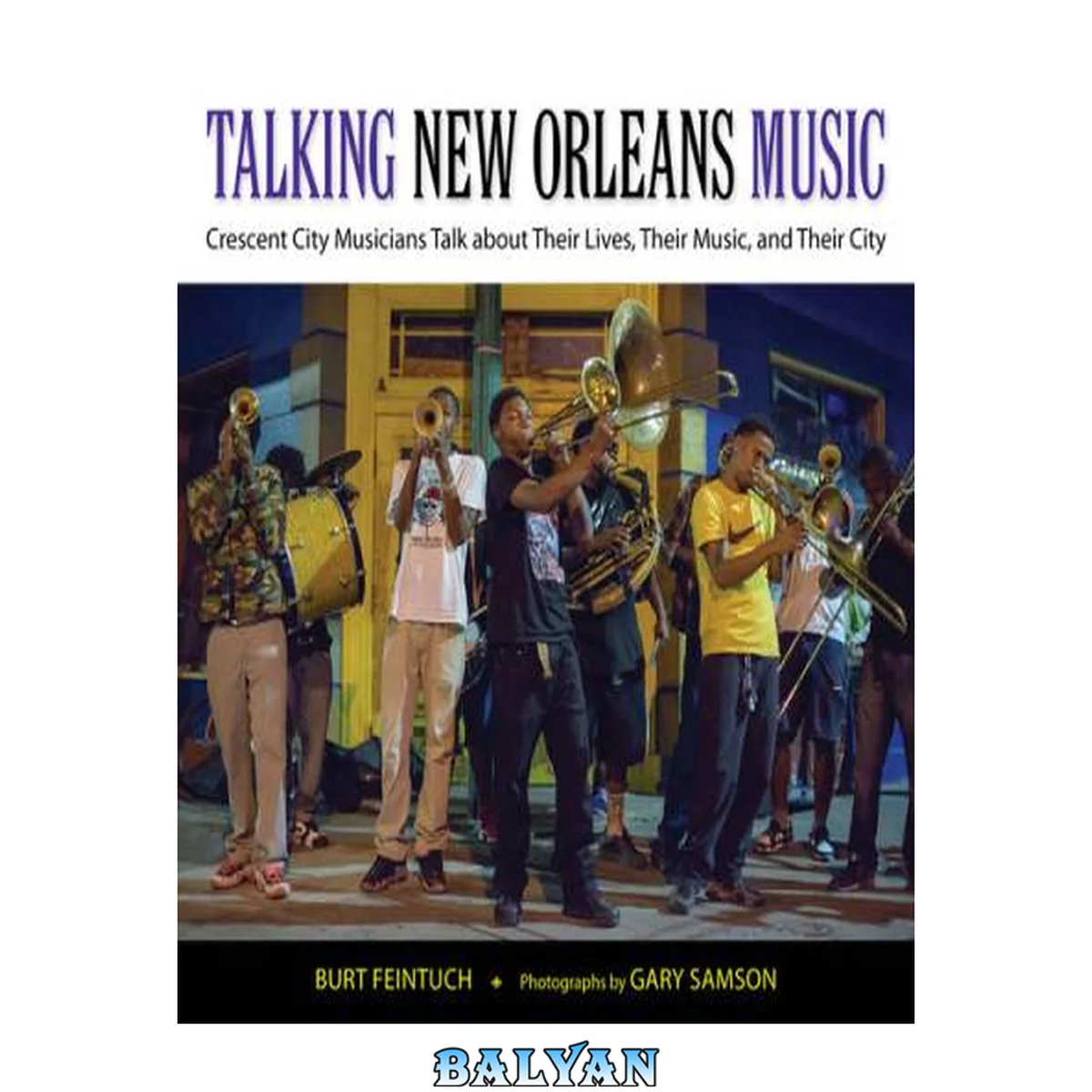 جلد کتاب Talking New Orleans Music: Crescent City Musicians Talk about Their Lives, Their Music, and Their City (American Made Music Series)