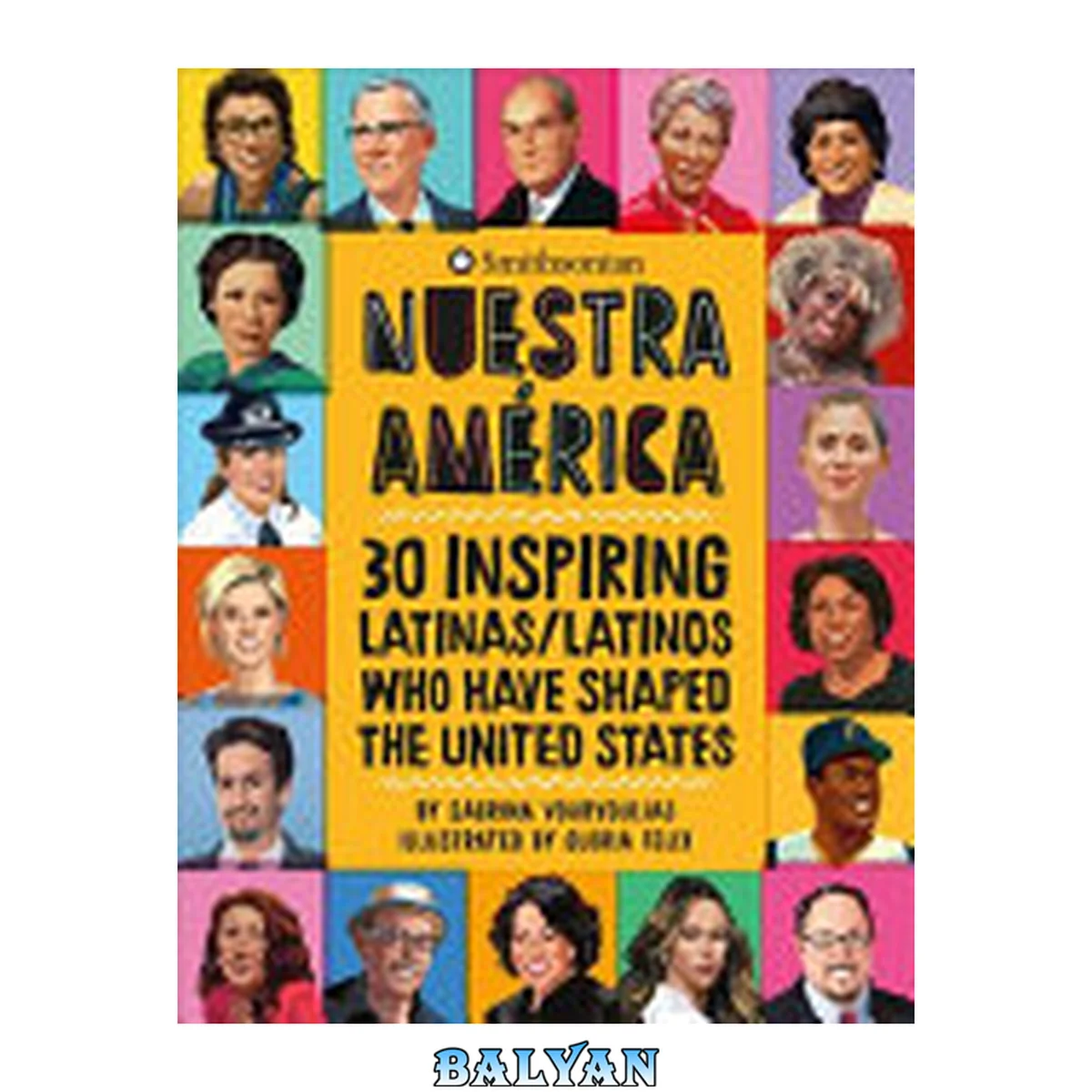 جلد کتاب Nuestra América : 30 Inspiring Latinas/Latinos Who Have Shaped the United States