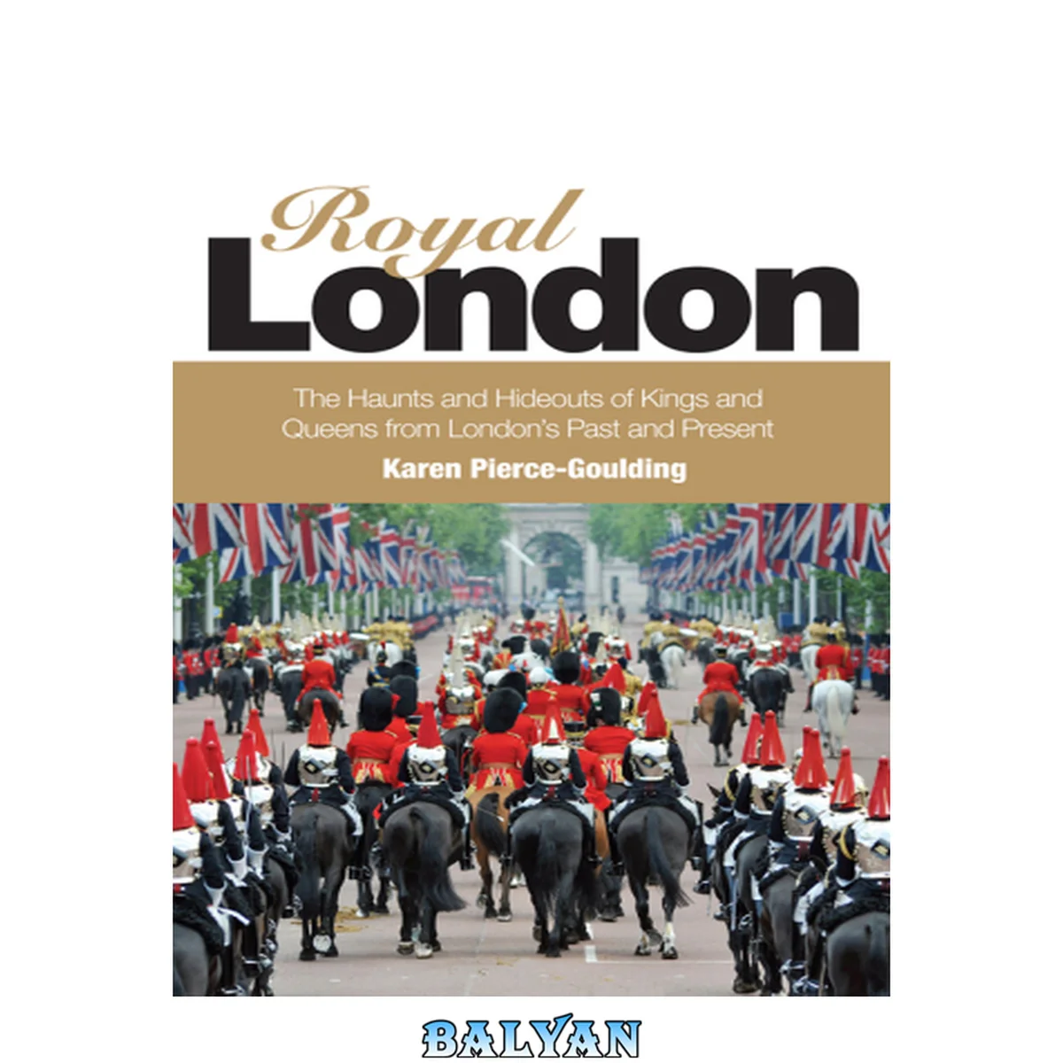 جلد کتاب Royal London : The Haunts and Hideouts of Kings and Queens from London's Past and Present