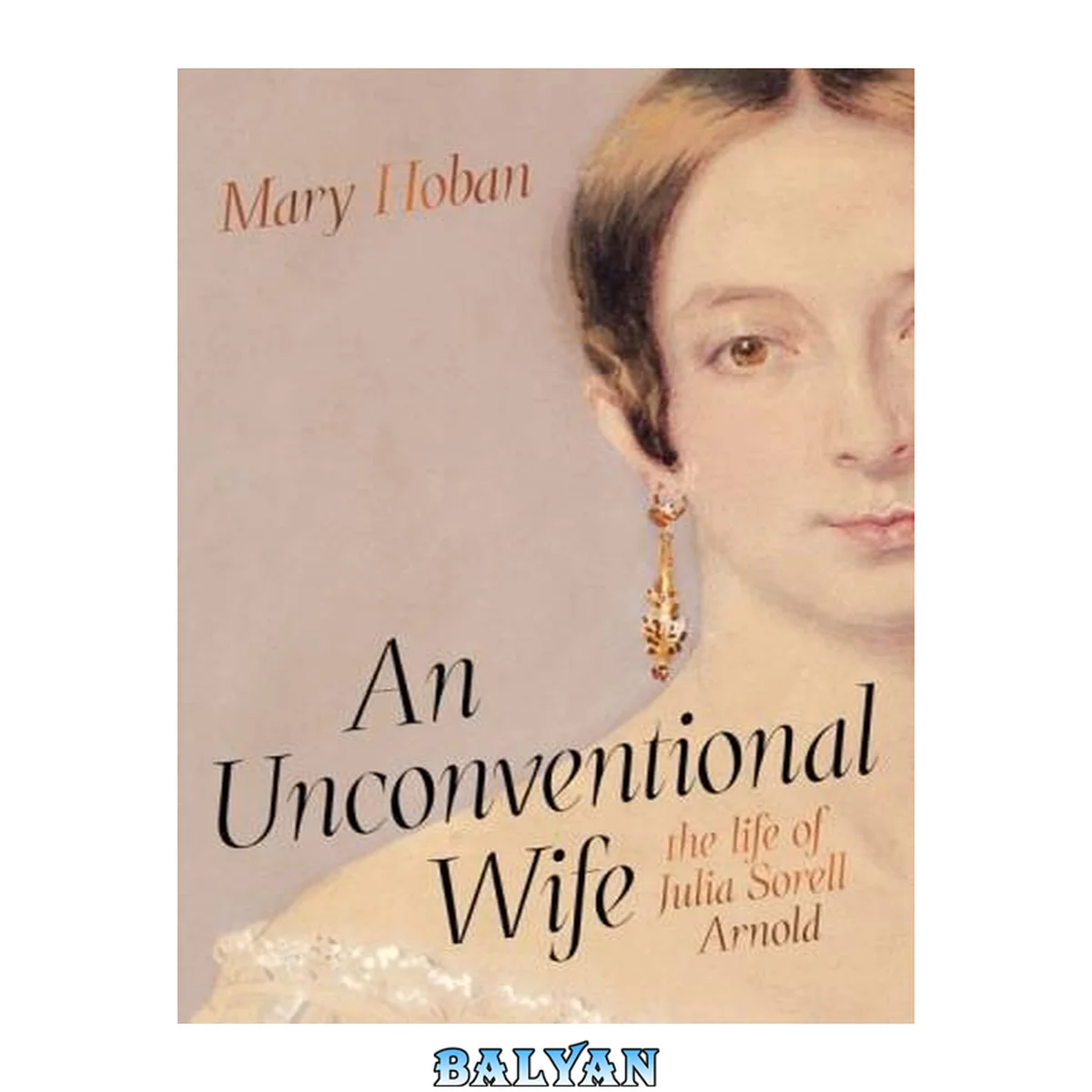 جلد کتاب An Unconventional Wife : The Life of Julia Sorell Arnold