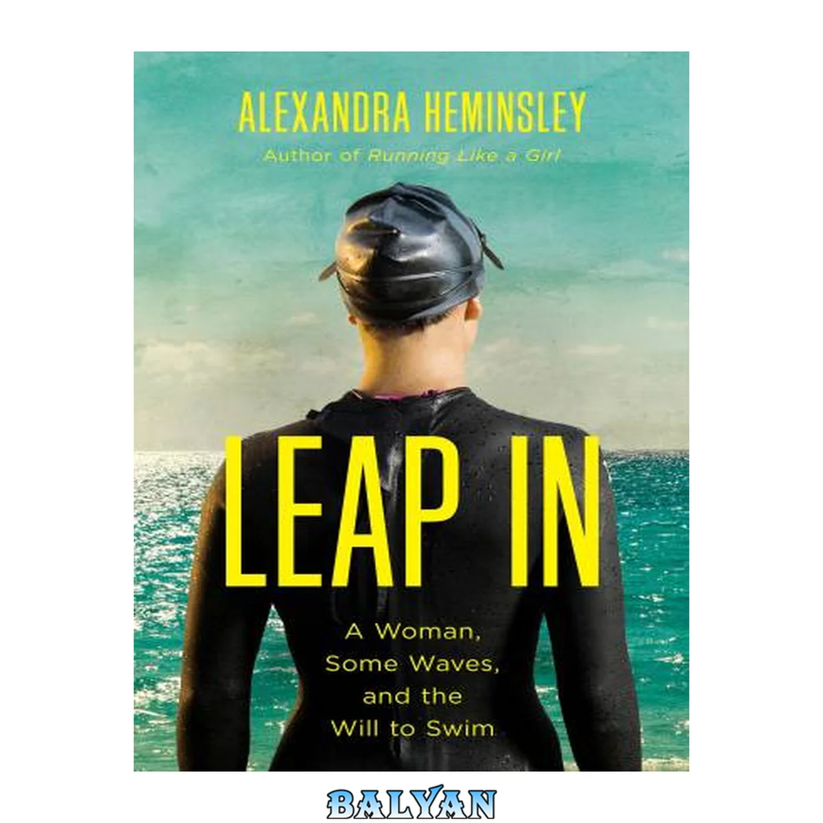 جلد کتاب Leap In : A Woman, Some Waves, and the Will to Swim