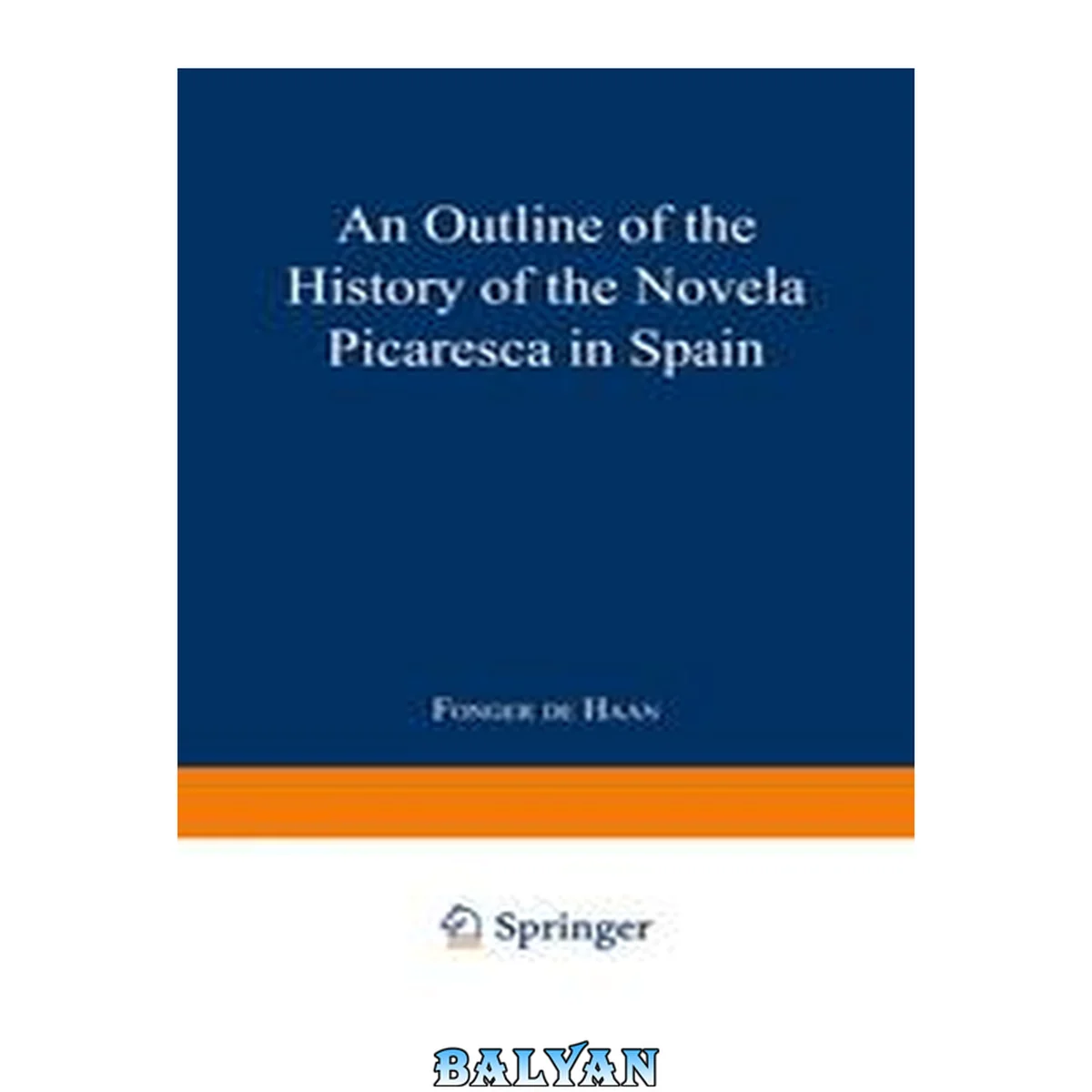 جلد کتاب An Outline of the History of the Novela Picaresca in Spain