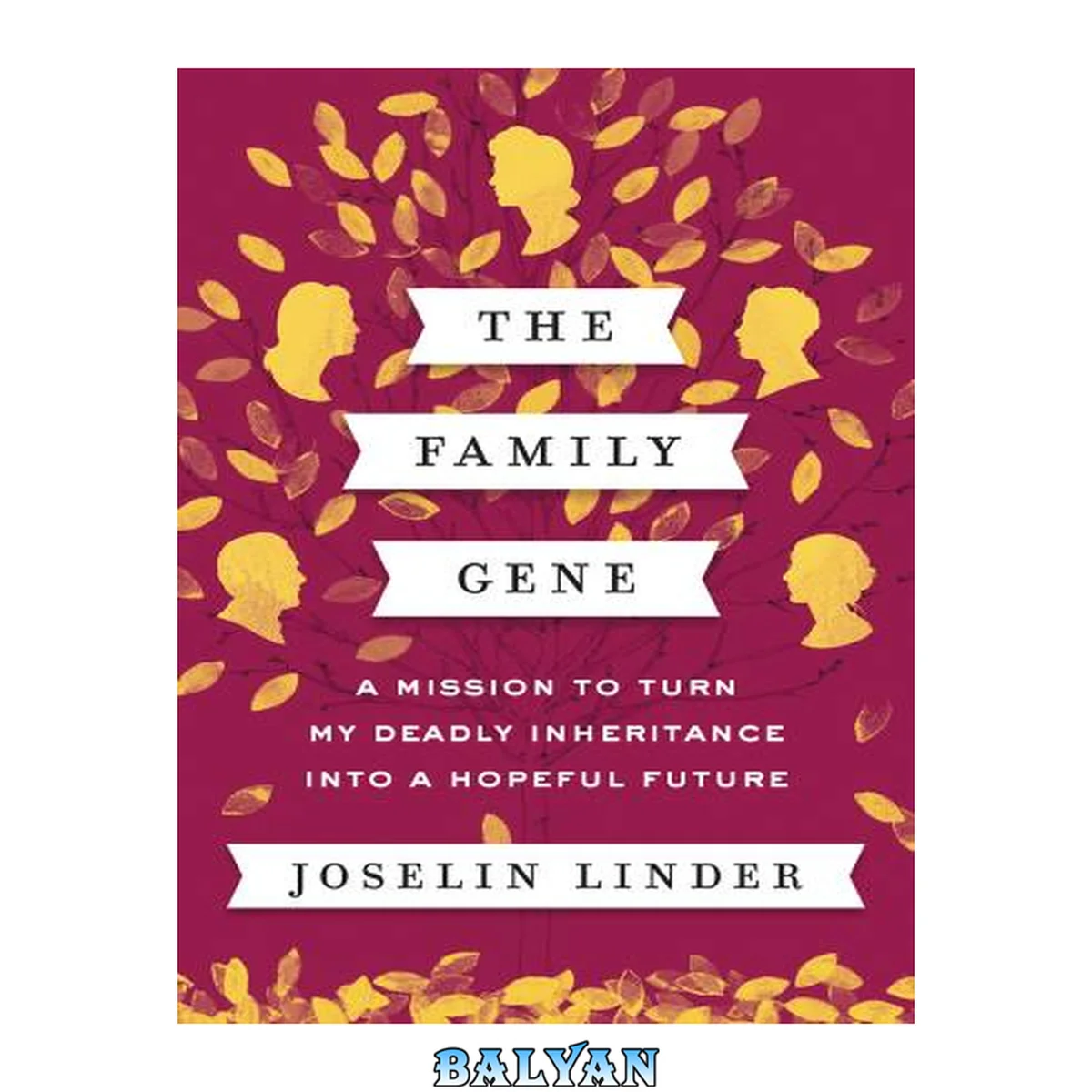جلد کتاب The family gene : a mission to turn my deadly inheritance into a hopeful future