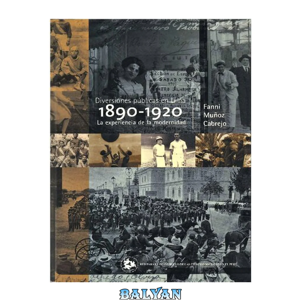 جلد کتاب Diversiones Públicas En Lima, 1890-1920: La Experiencia De La Modernidad