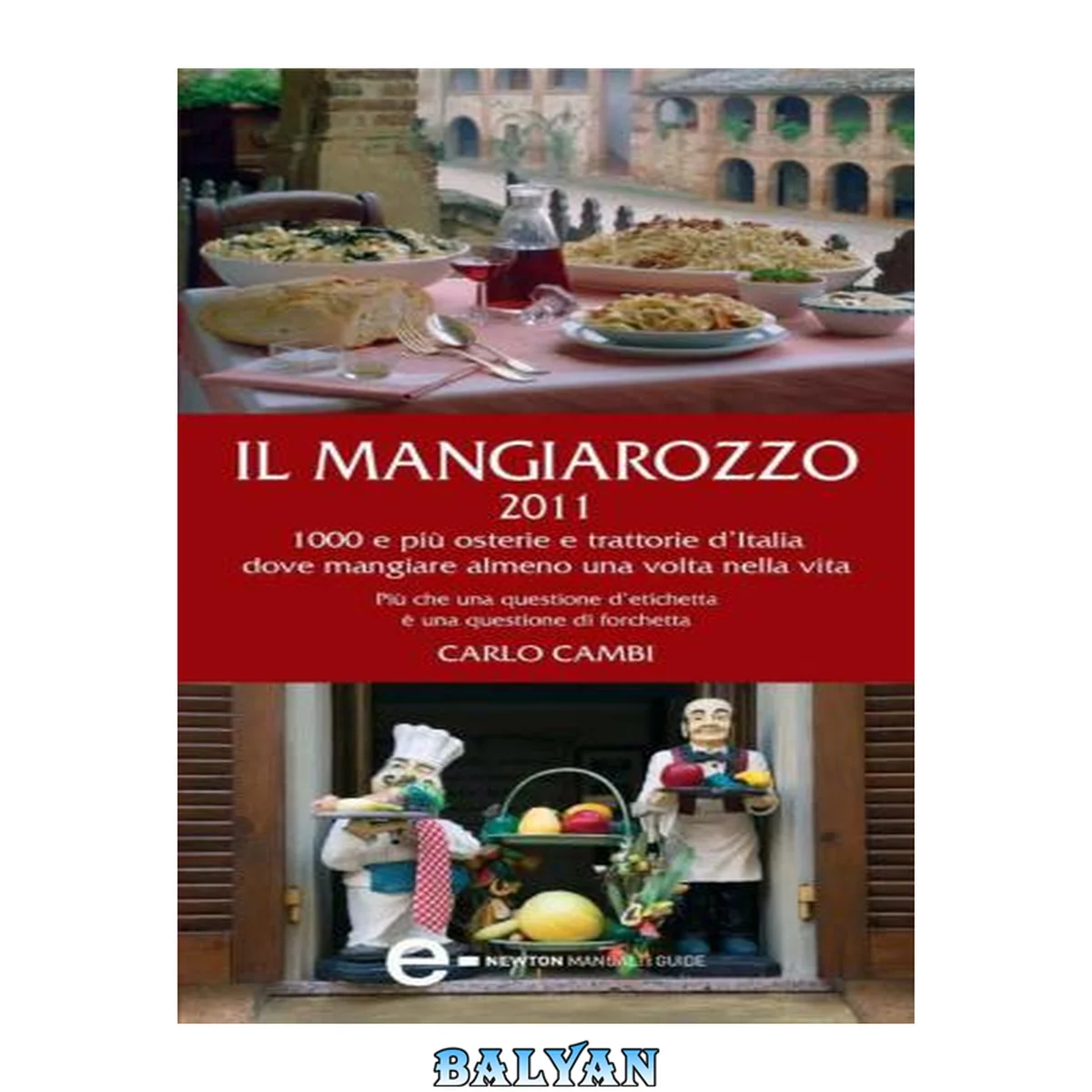 جلد کتاب Il Mangiarozzo 2011. 1000 e più osterie e trattorie dove mangiare almeno una volta nella vita