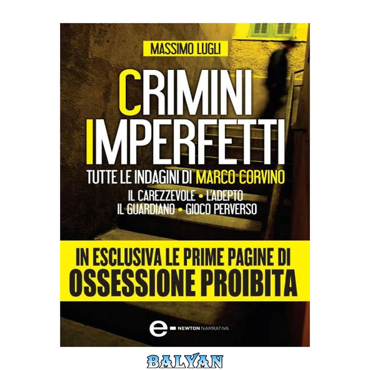 جلد کتاب Crimini imperfetti. Tutte le indagini di Marco Corvino : Il carezzevole-L'adepto-Il guardiano-Gioco perverso. Ediz. speciale