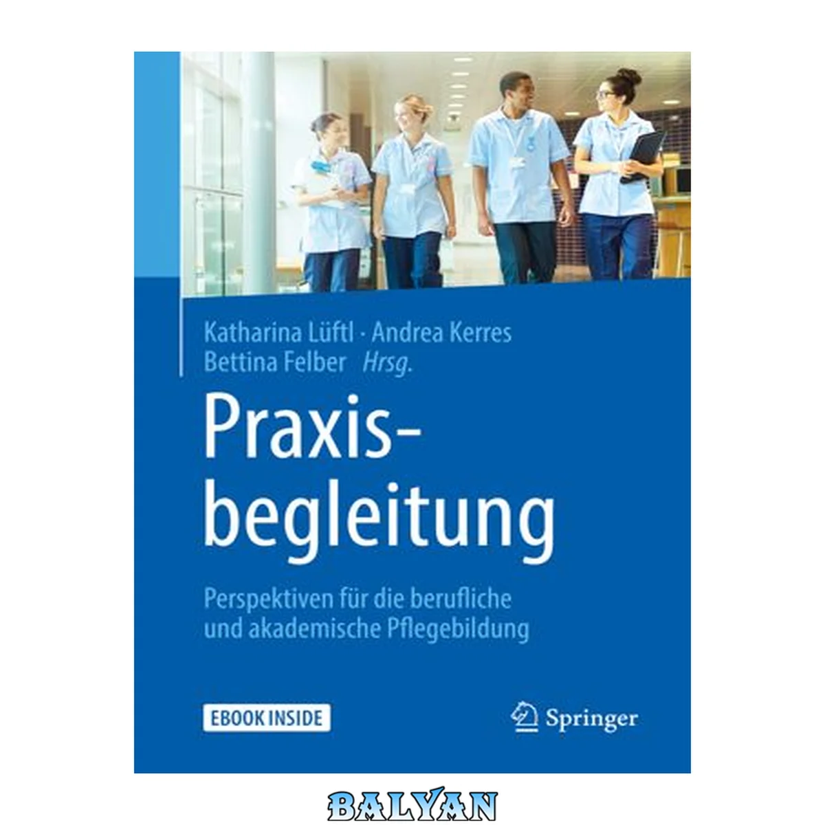 جلد کتاب Praxisbegleitung: Perspektiven für die berufliche und akademische Pflegebildung (German Edition)