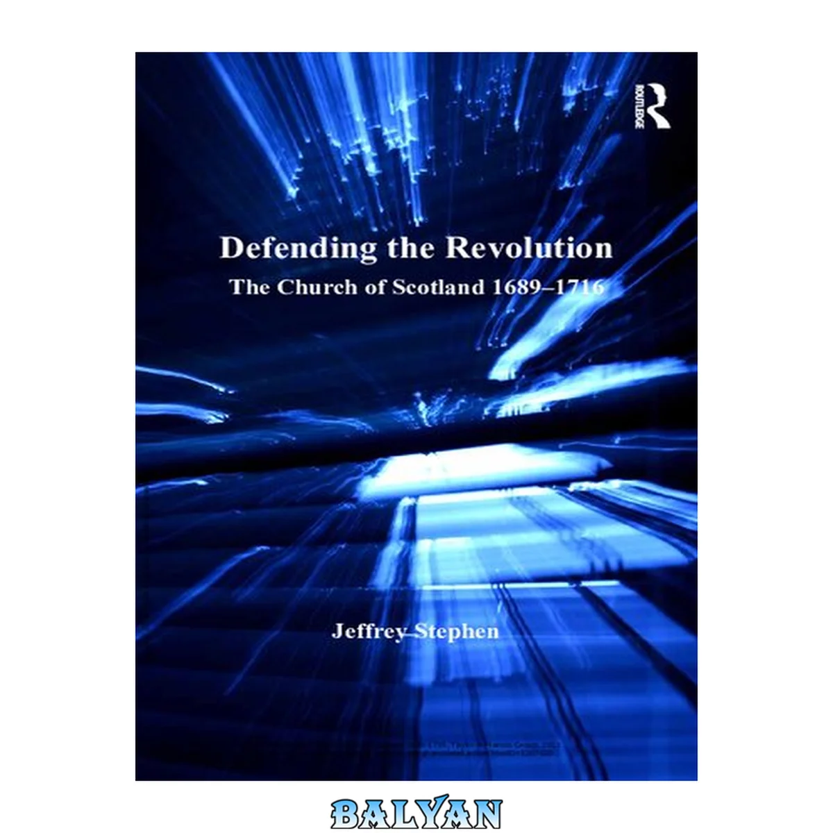 جلد کتاب Defending the revolution : the Church of Scotland, 1689-1716