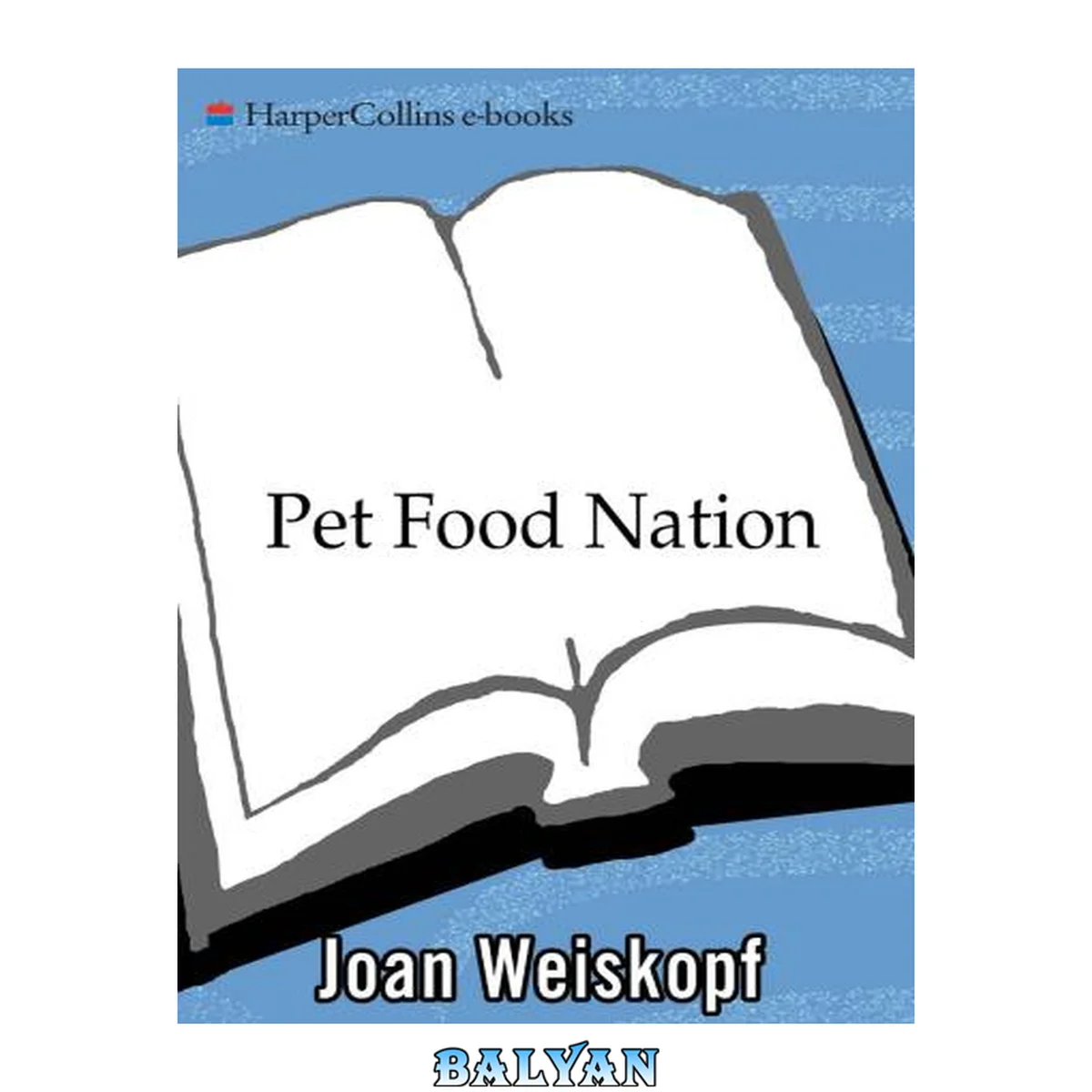 جلد کتاب Pet food nation : the smart, easy, and healthy way to feed your pet now