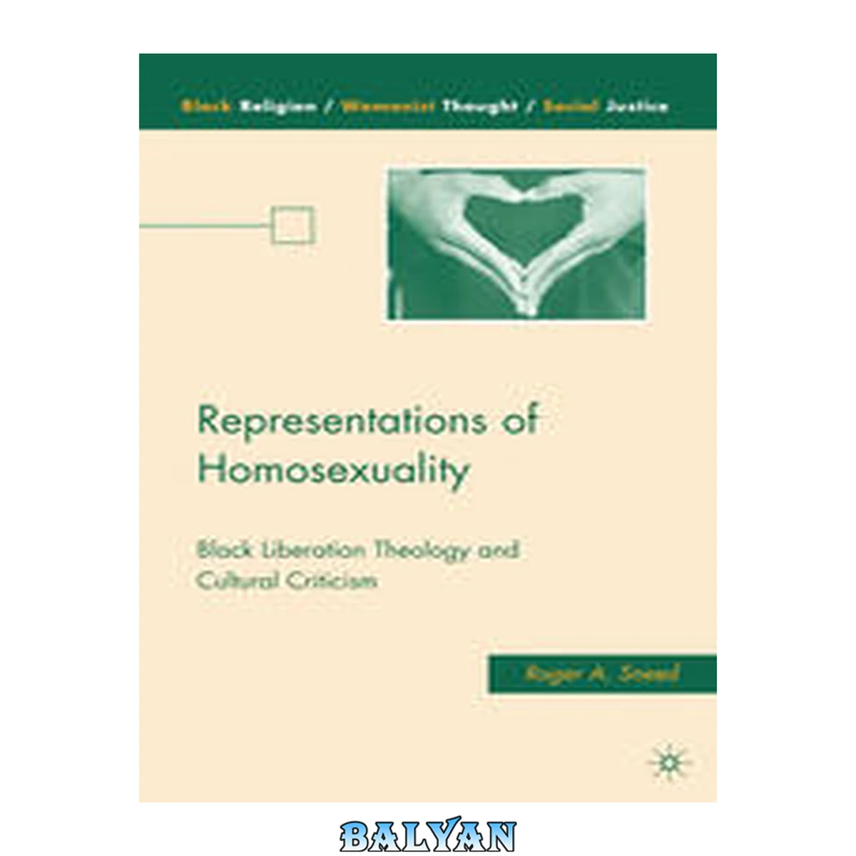 جلد کتاب Representations of Homosexuality: Black Liberation Theology and Cultural Criticism (Black Religion/Womanist Thought/Social Justice)