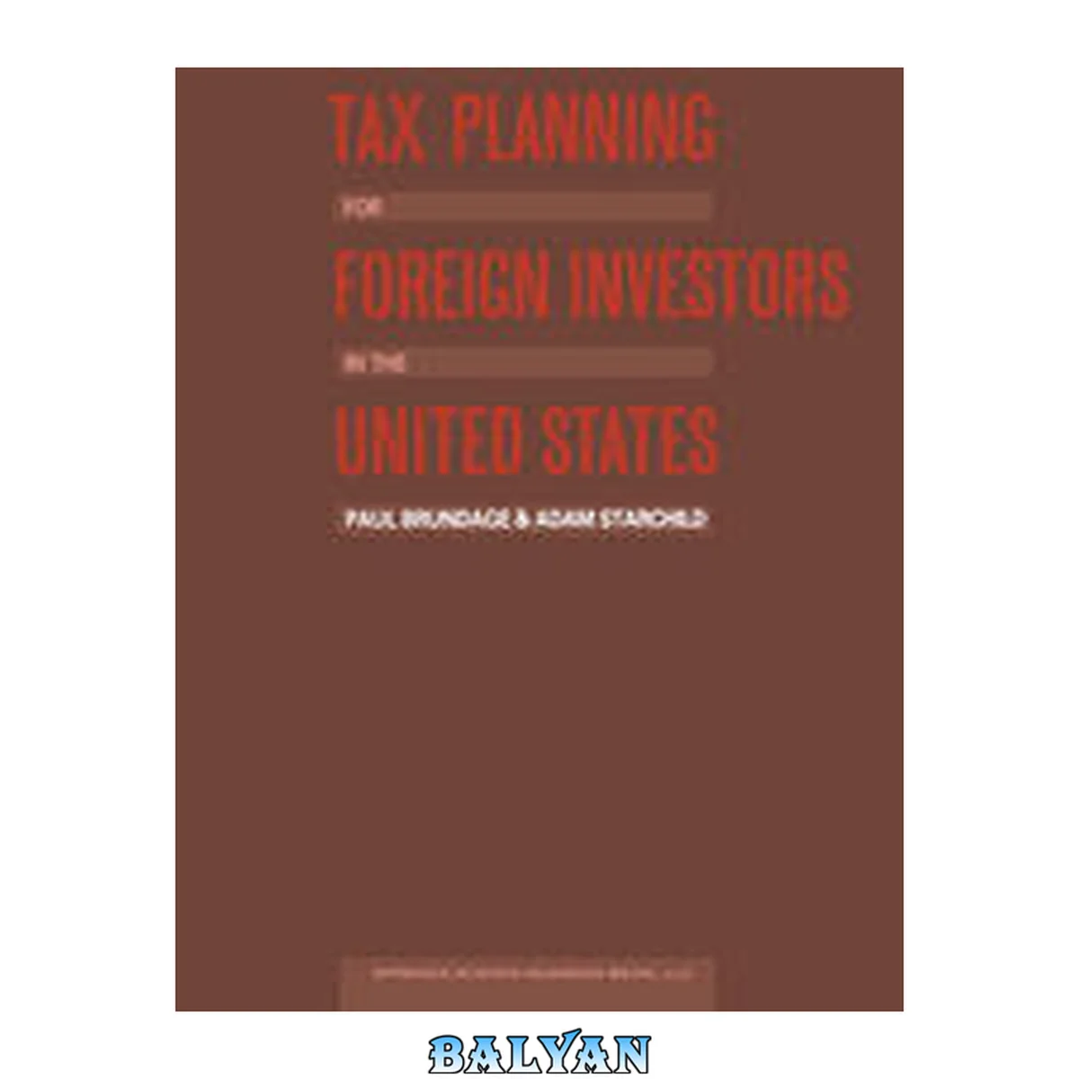 جلد کتاب Tax Planning for Foreign Investors in the United States