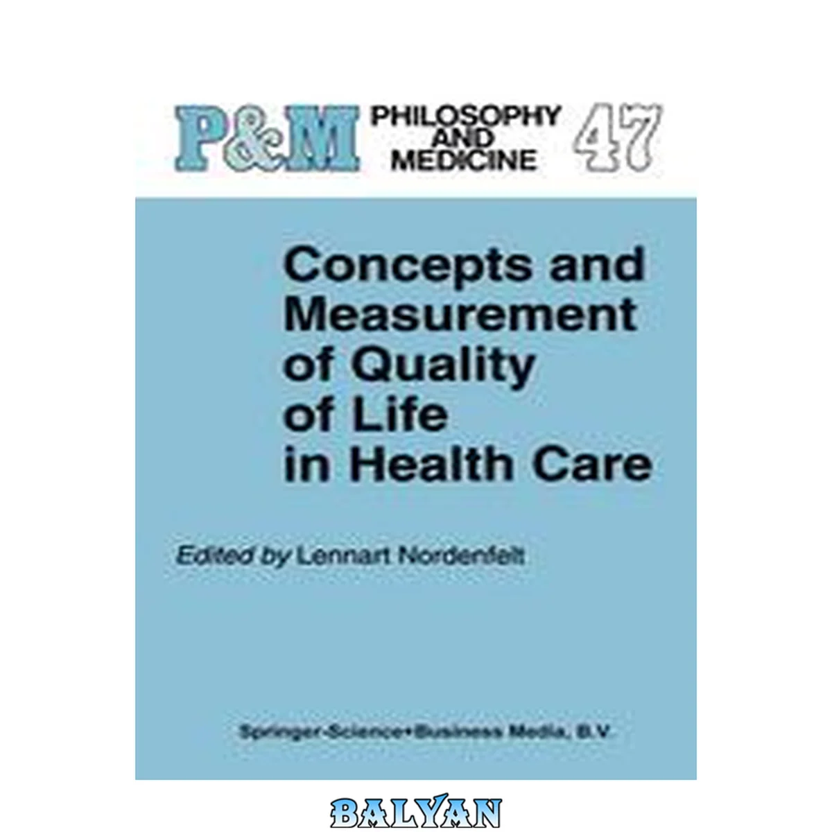 جلد کتاب Concepts and Measurement of Quality of Life in Health Care (Philosophy and Medicine, 47)