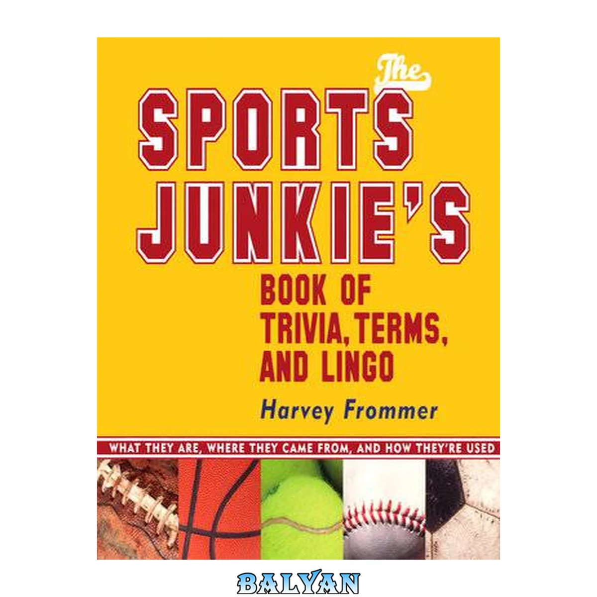 جلد کتاب The Sports Junkie's Book of Trivia, Terms, and Lingo : What They Are, Where They Came From, and How They're Used