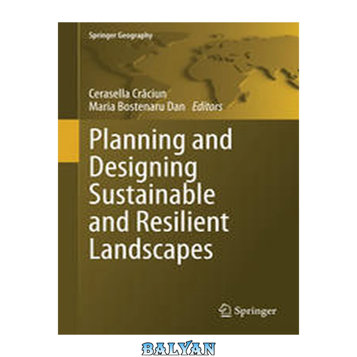 جلد کتاب Planning and Designing Sustainable and Resilient Landscapes (Springer Geography)