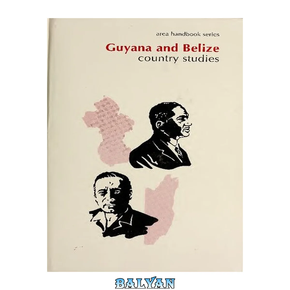 جلد کتاب Guyana and Belize: Country Studies (Department of the Army, Area Handbook)