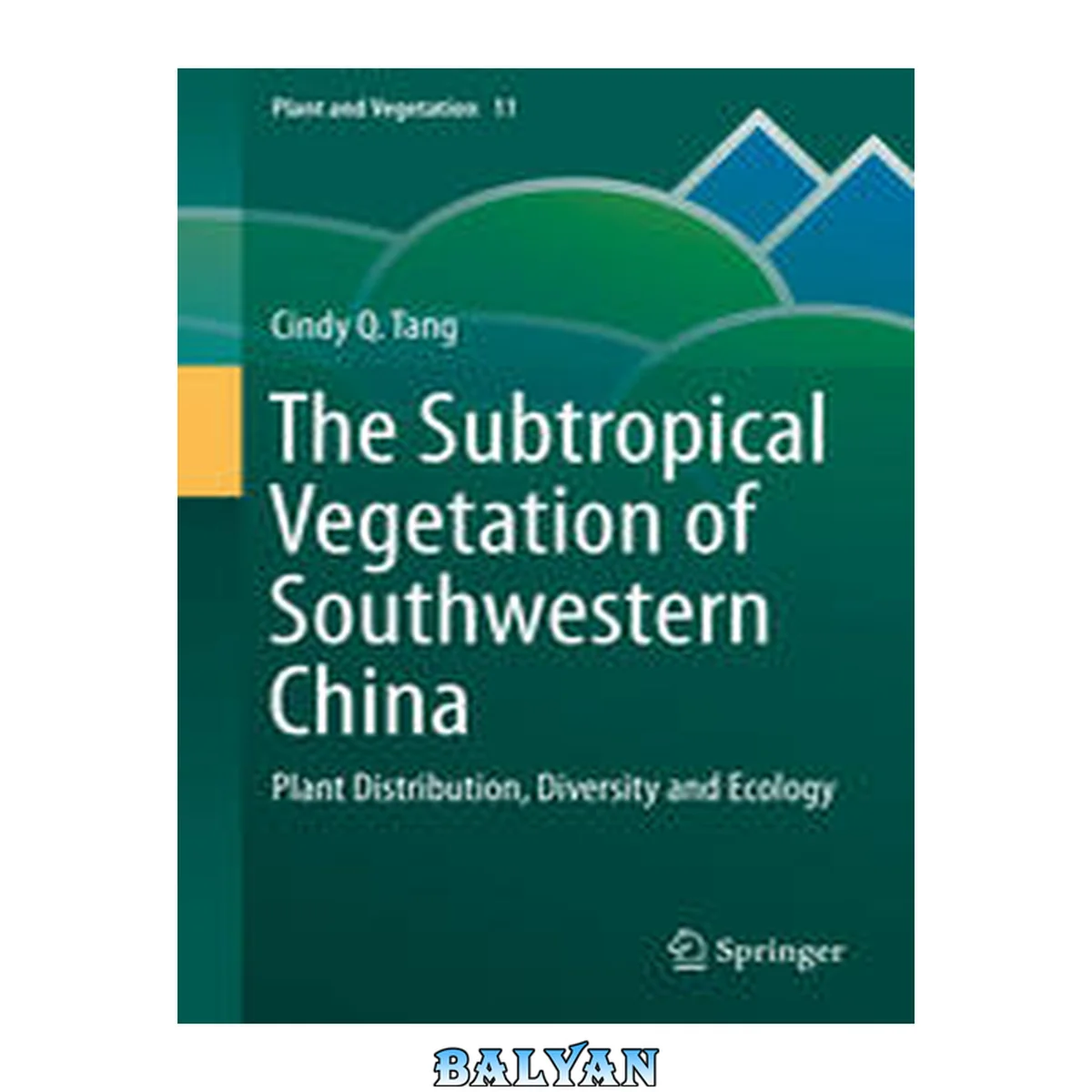 جلد کتاب The Subtropical Vegetation of Southwestern China: Plant Distribution, Diversity and Ecology (Plant and Vegetation Book 11)