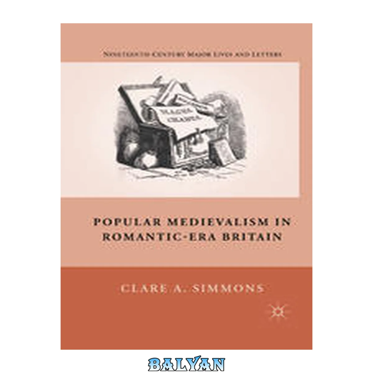 جلد کتاب Popular Medievalism in Romantic-Era Britain (Nineteenth-Century Major Lives and Letters)