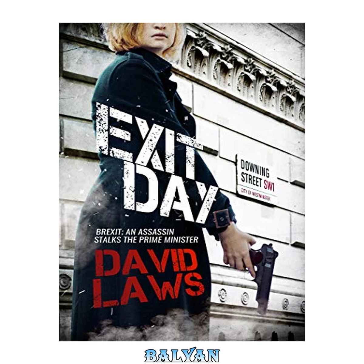 جلد کتاب Exit Day : Brexit; An Assassin Stalks the Prime Minister