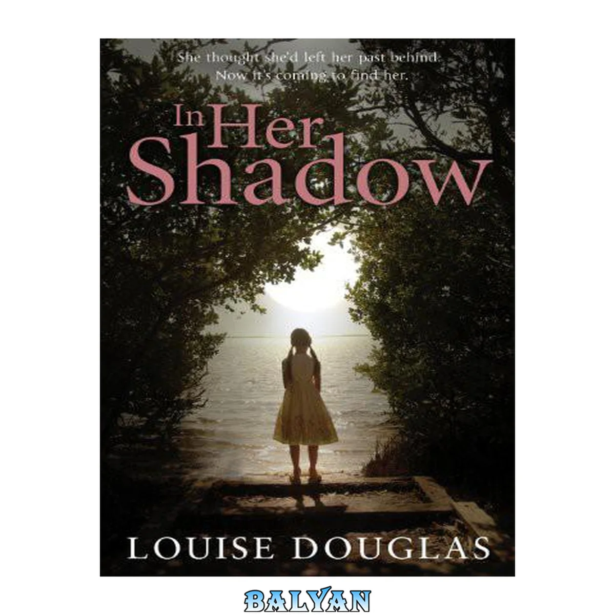 جلد کتاب In Her Shadow: A Dark and Thrilling Read from the Richard and Judy Bestseller